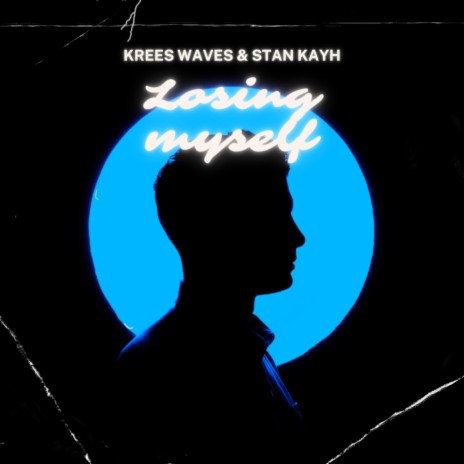 Losing Myself (Radio Edit) ft. Krees Waves | Boomplay Music