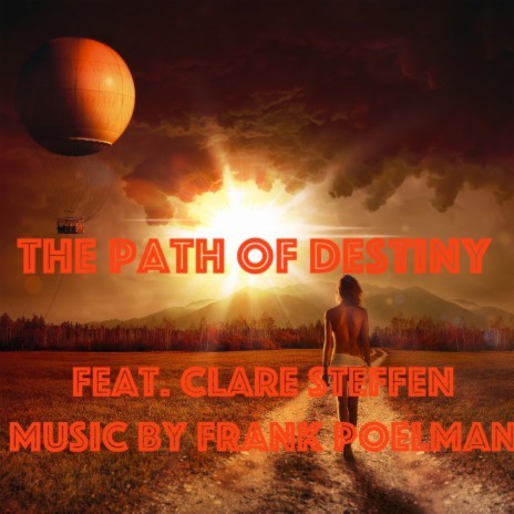 The Path Of Destiny ft. Clare Steffen | Boomplay Music