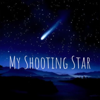 My Shooting Star lyrics | Boomplay Music