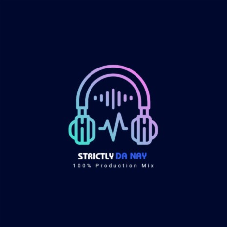 Strictly Da Nay Vol. 01 Mixtape | Boomplay Music