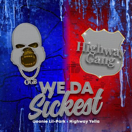 WE DA SICKEST ft. HIGHWAY YELLA | Boomplay Music