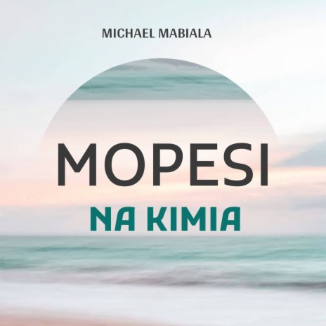 MOPESI NA KIMIA | Boomplay Music