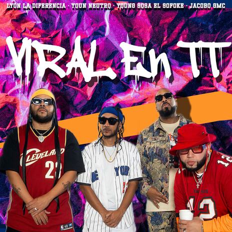 Viral En TT ft. Jacobo GMC, Young Sosa El Sofoke & Youn Neutro | Boomplay Music