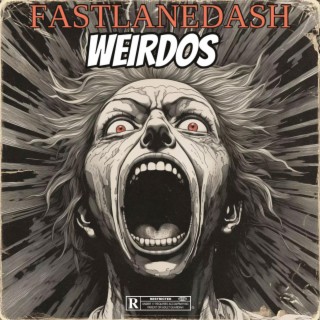 Download FastlaneDash album songs: Weirdos | Boomplay Music