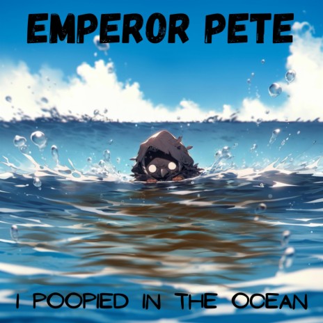 I Poopied in the Ocean