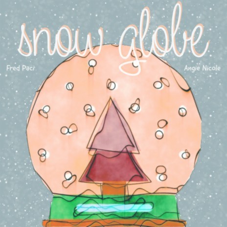 Snow Globe ft. Angie Nicole