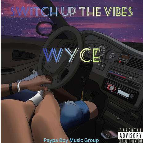 Switch up the Vibes | Boomplay Music