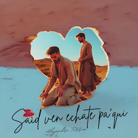 Saíd ven echate pa'quí | Boomplay Music