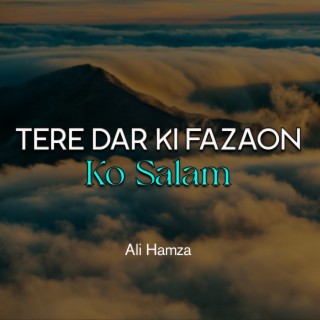 Tere Dar Ki Fazaon Ko Salam