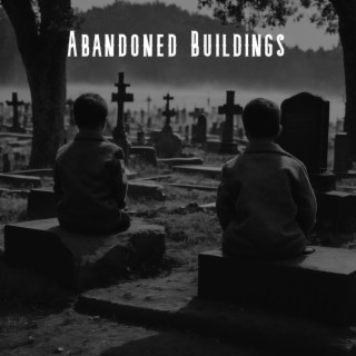 Abandoned Buildings