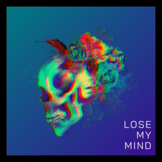 lose my mind