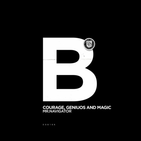 Courage, Geniuos and Magic | Boomplay Music