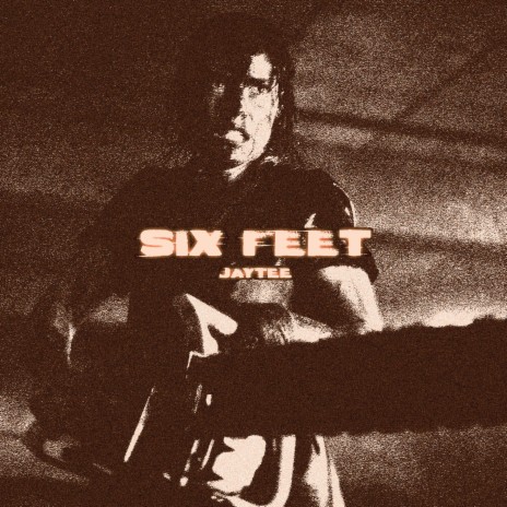 SIX FEET | Boomplay Music