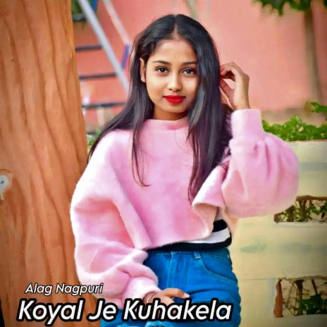 Koyal Je Kuhakela | Boomplay Music