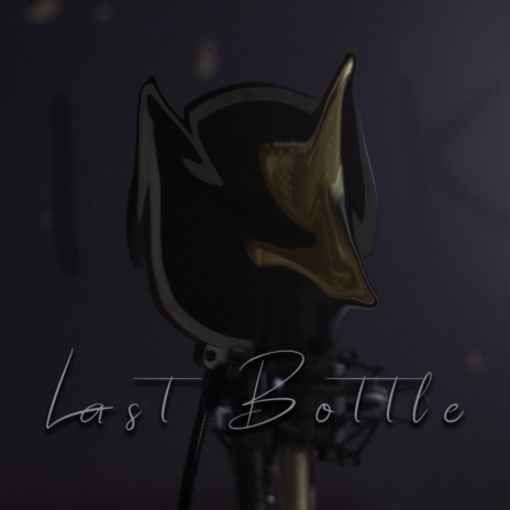 Last Bottle | Boomplay Music