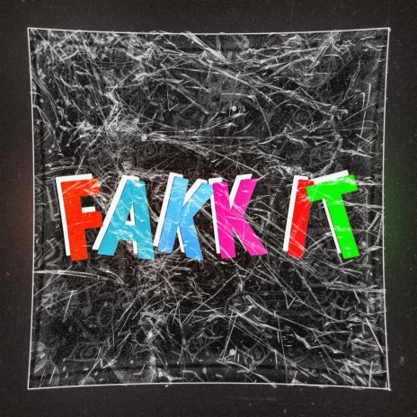 FAKK IT | Boomplay Music