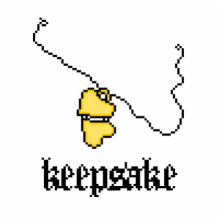 keepsake lyrics | Boomplay Music