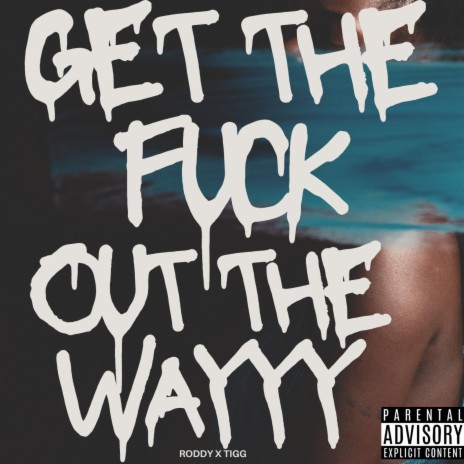 GET THE FUCK OUT THE WAY | Boomplay Music