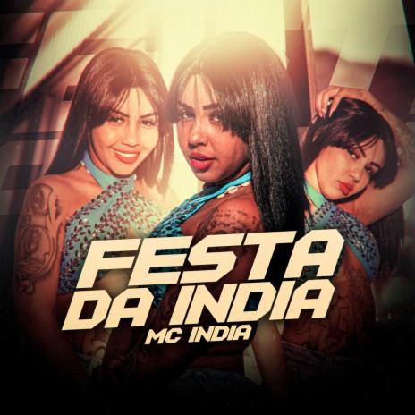 Festa da India ft. Mc Magal, Mc Joãozinho VT & Mc Guizinho SP | Boomplay Music