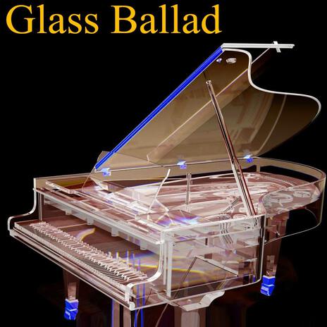 Glass Ballad | Boomplay Music