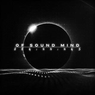 Of Sound Mind: Beginnings