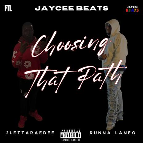 Choosing That Path ft. 2lettaraedee & Runna Laneo | Boomplay Music