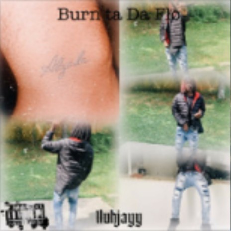 Burnt ta da flo | Boomplay Music