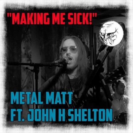 MAKING ME SICK (Demo) ft. John H Shelton | Boomplay Music