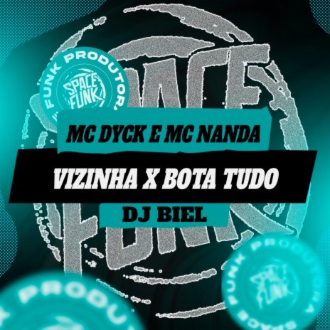 Vizinha X Bota Tudo ft. MC Nanda | Boomplay Music