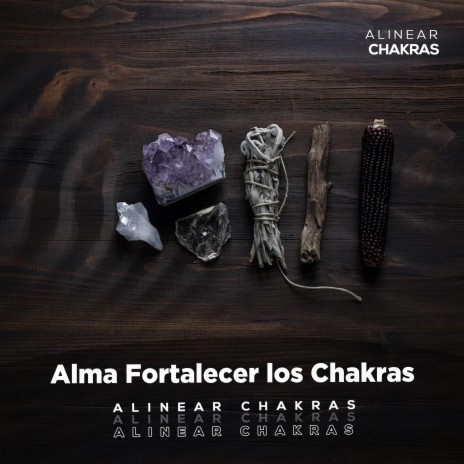 Alma Fortalecer los Chakras