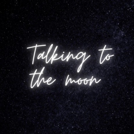 Talking To The Moon (Acoustic) | Boomplay Music