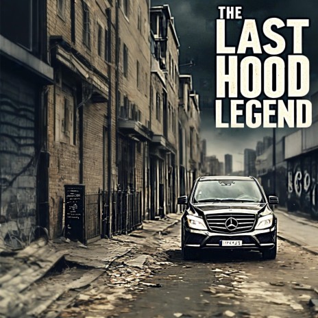 The Last Hood Legend | Boomplay Music