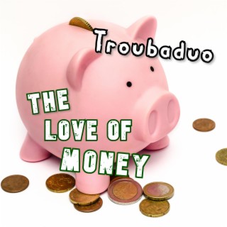 The Love Of Money