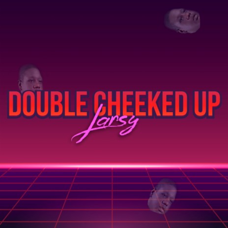 Double Cheeked Up | Boomplay Music
