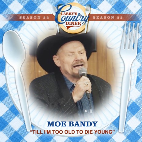 Till I'm Too Old To Die Young (Larry's Country Diner Season 22) | Boomplay Music