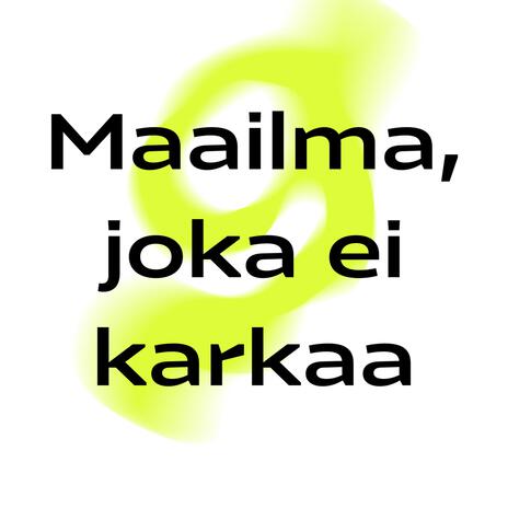 Maailma, joka ei karkaa | Boomplay Music