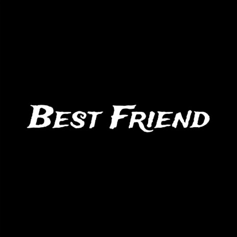 Best Friend | Boomplay Music