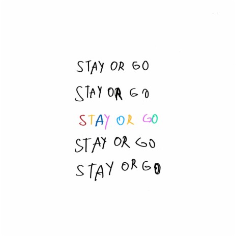 Stay or Go | Boomplay Music