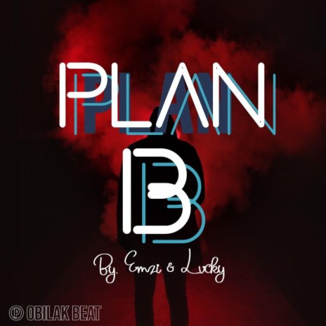 Plan B ft. Emzi & Lvcky | Boomplay Music