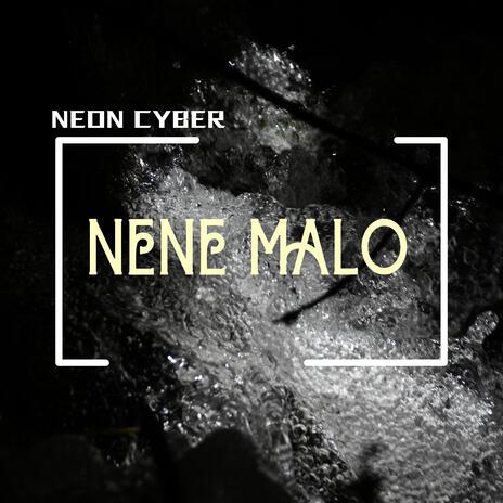 NENE MALO | Boomplay Music