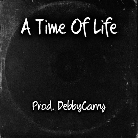 A Time Of Life | Boomplay Music