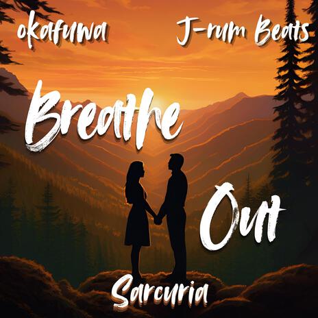 Breathe Out ft. okafuwa | Boomplay Music