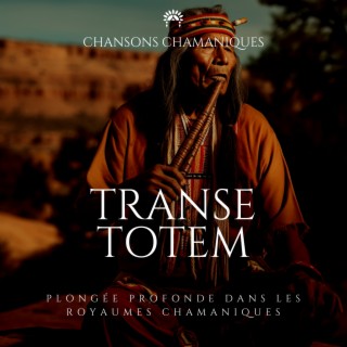 Transe totem: Plongée profonde dans les royaumes chamaniques avec des flûtes natives & rythmes terrestres