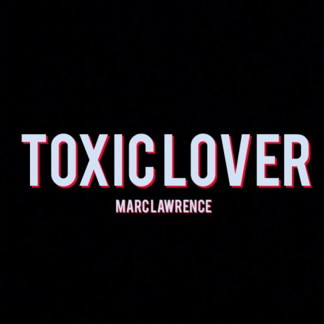 Toxic Lover | Boomplay Music