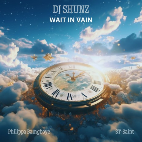 Wait In Vain ft. Philippa Bamgboye & St-Saint | Boomplay Music