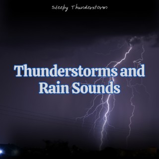 Thunderstorms and Rain Sounds for Deep Sleep