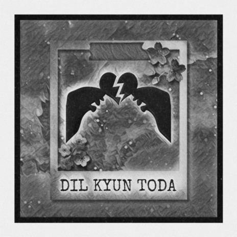 Dil Kyun Toda ft. Anamika | Boomplay Music