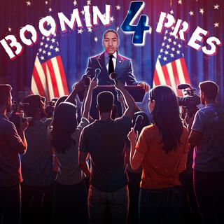 Boomin 4 Pres