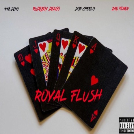 Royal Flush ft. 448 Deno, Don Cheelo & Zae Money | Boomplay Music