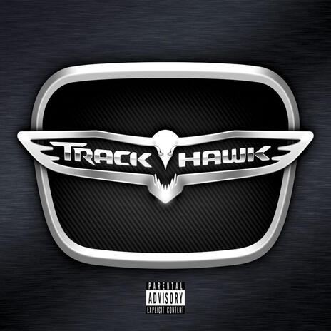 TRACKHAWK | Boomplay Music